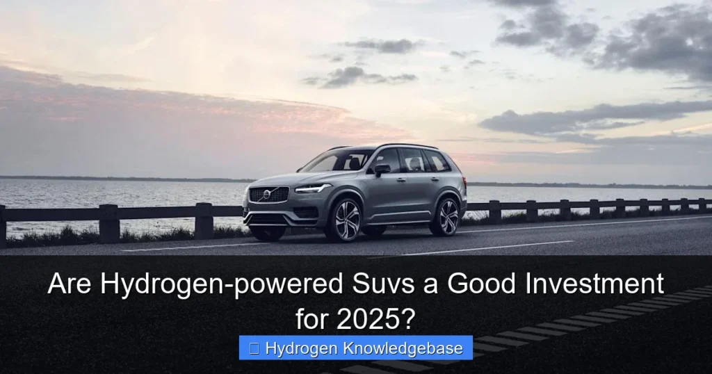 Are Hydrogen-powered Suvs a Good Investment for 2025? Are Hydrogen-powered Suvs a Good Investment for 2025?