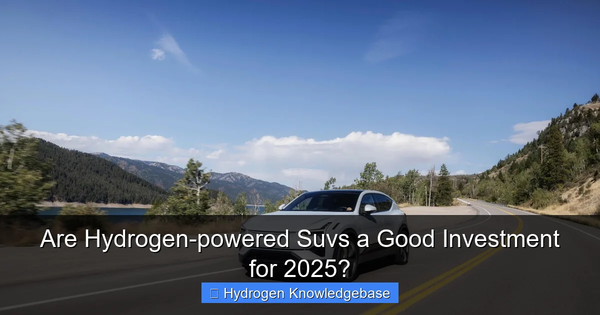Are Hydrogen-powered Suvs a Good Investment for 2025?