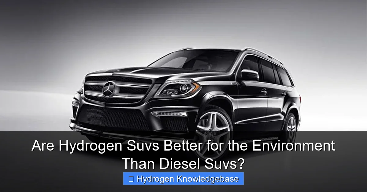 Are Hydrogen Suvs Better for the Environment Than Diesel Suvs?