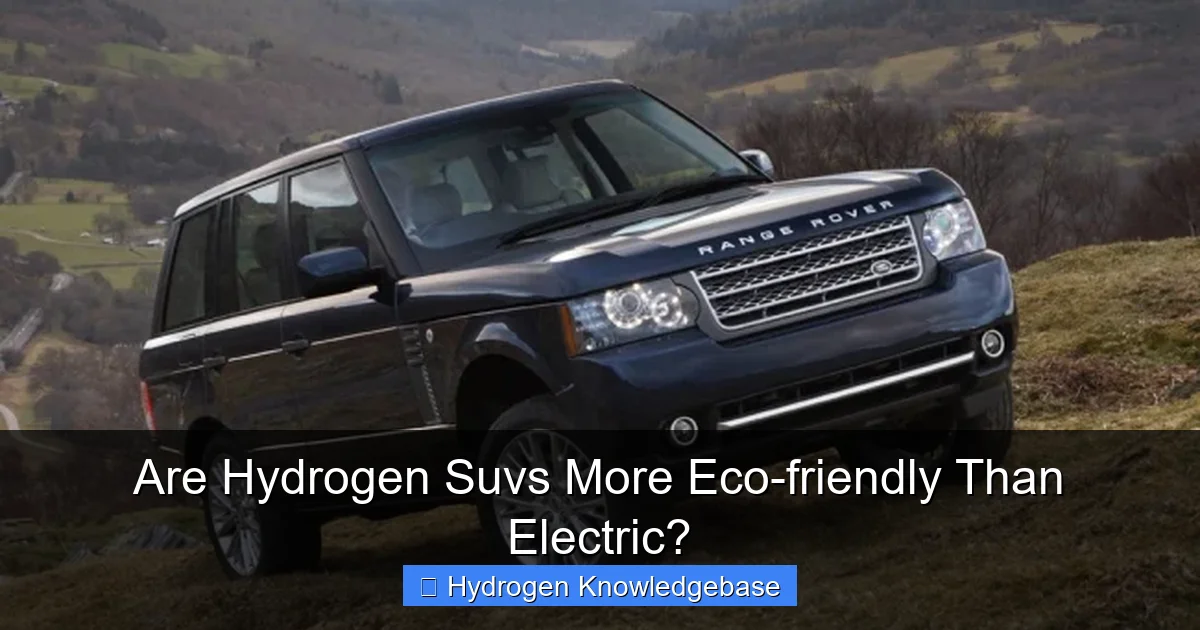 Are Hydrogen Suvs More Eco-friendly Than Electric?
