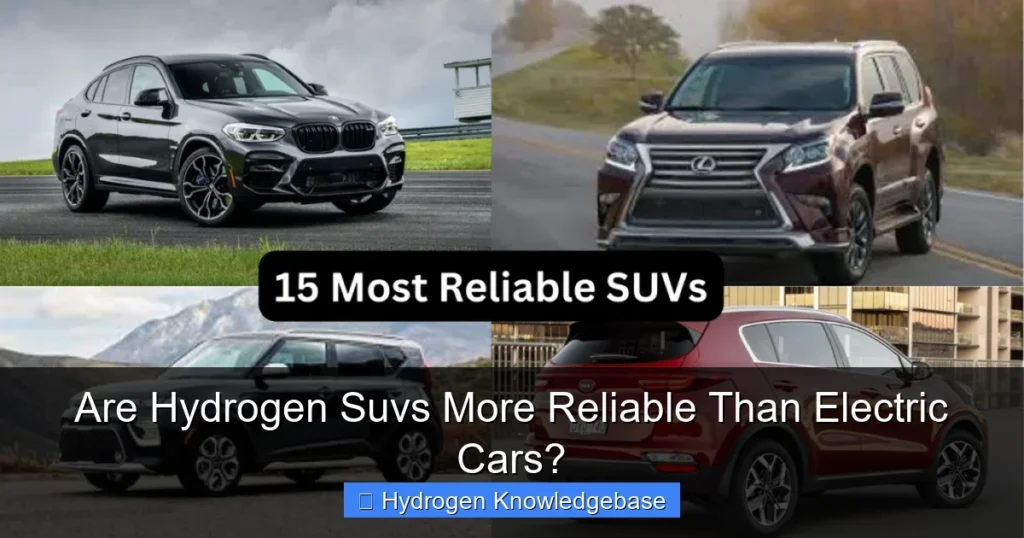 Are Hydrogen Suvs More Reliable Than Electric Cars?