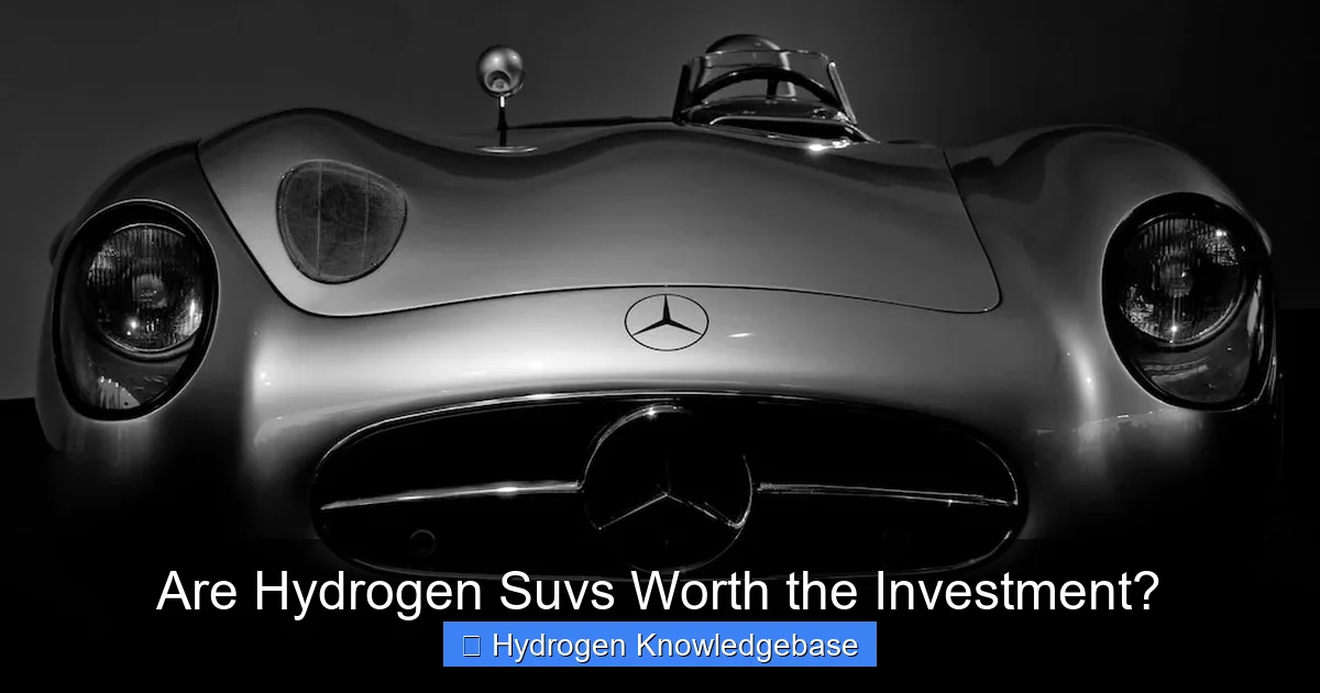 Are Hydrogen Suvs Worth the Investment?