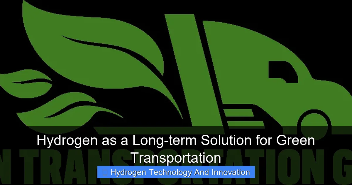 Hydrogen as a Long-term Solution for Green Transportation