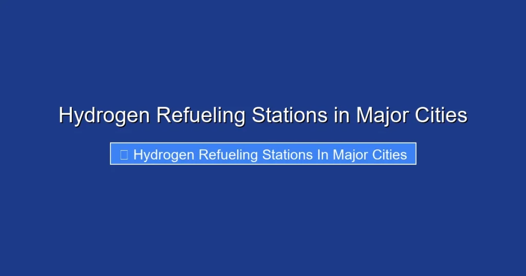 Hydrogen Refueling Stations in Major Cities