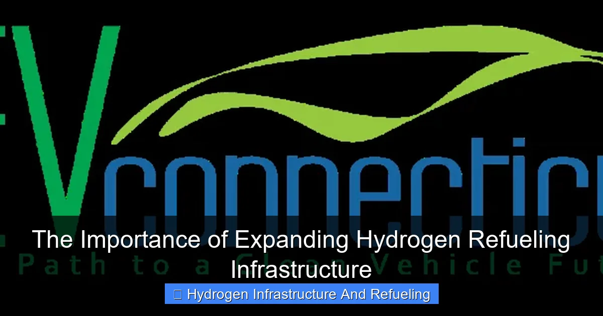The Importance of Expanding Hydrogen Refueling Infrastructure