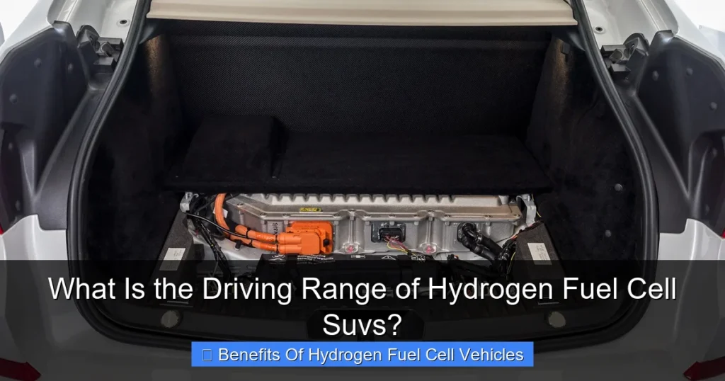 What Is the Driving Range of Hydrogen Fuel Cell Suvs?