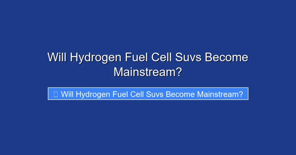 Will Hydrogen Fuel Cell Suvs Become Mainstream?
