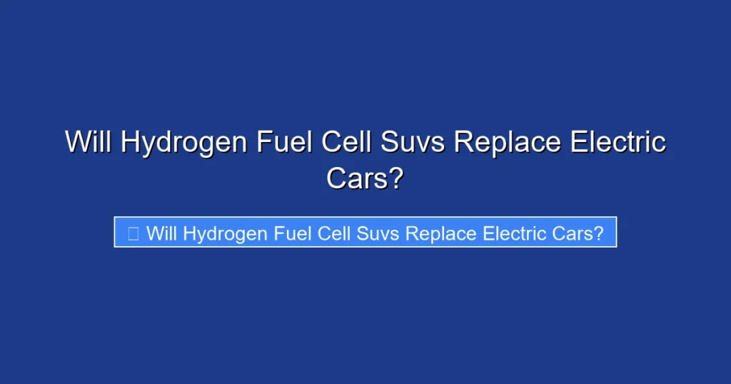 Will Hydrogen Fuel Cell Suvs Replace Electric Cars?