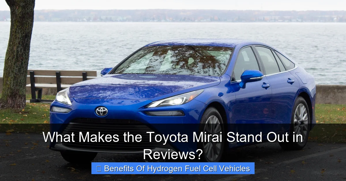 What Makes the Toyota Mirai Stand Out in Reviews?