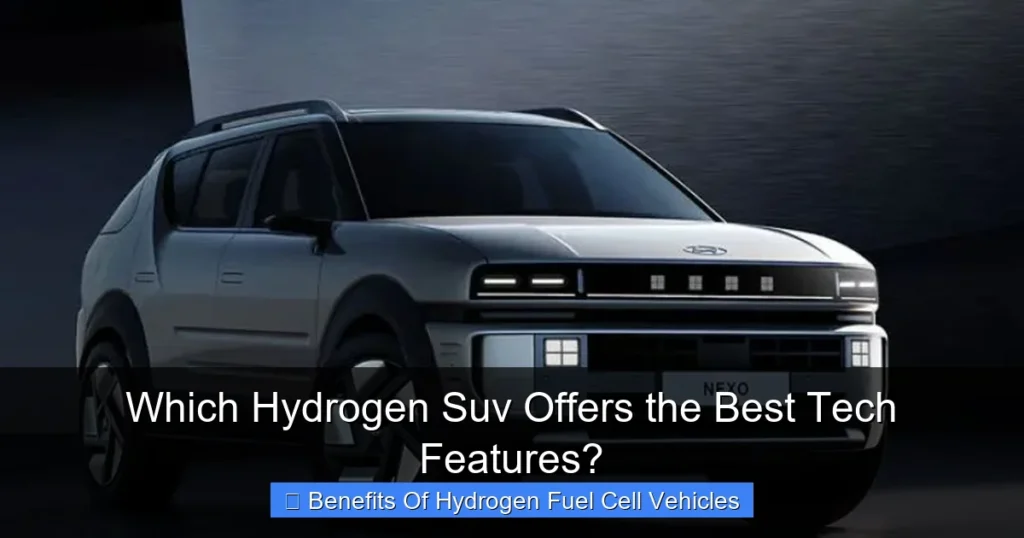 Which Hydrogen Suv Offers the Best Tech Features?