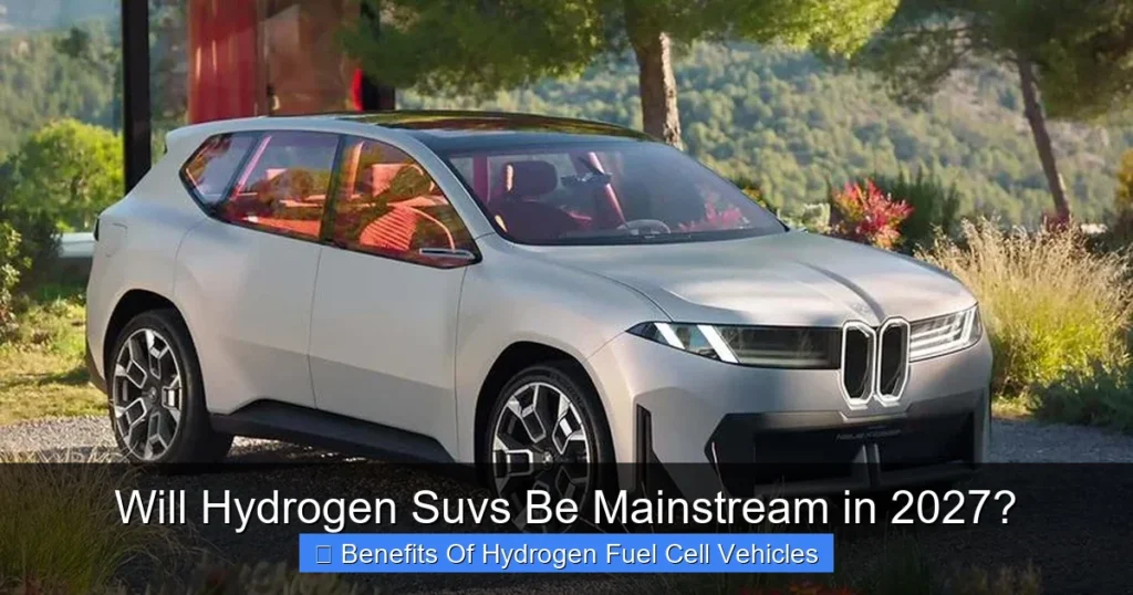 Will Hydrogen Suvs Be Mainstream in 2027?